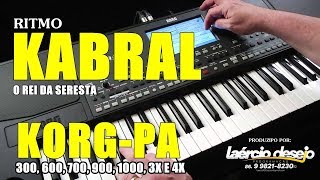 Ritmo KABRAL O REI DA SERESTA  KORG PA 30060070090010003X E 4X  LaércioDesejo [upl. by Westfahl]