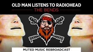 Old Man Listens To RADIOHEAD  The Bends REACTION [upl. by Holofernes]