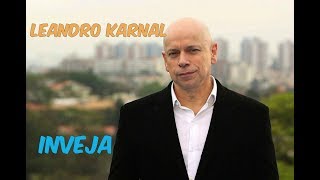 Leandro Karnal  Inveja [upl. by Berfield]