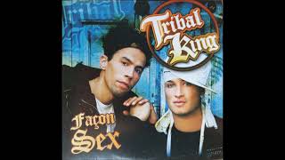 Tribal King  Façon SEX 2006 RADIO MIX HD mp3 [upl. by Erastes]