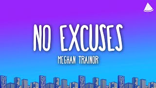 Meghan Trainor  No Excuses Lyrics [upl. by Madelon]