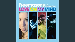 Love On My Mind feat Amanda Wilson Freemasons Remix [upl. by Atenahs]