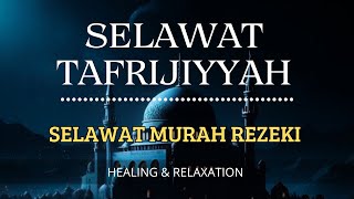 SELAWAT TAFRIJIYYAH PEMBUKA PINTU REZEKI SELAWAT MURAH REZEKI SUARA MERDU [upl. by Llenej]