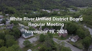 White River Unified District Board  November 19 2024 WRUDB [upl. by Nosam]