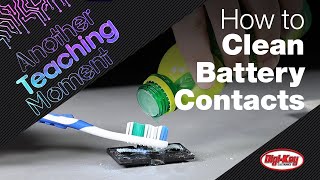 How to Remove Battery Contact Corrosion  Another Teaching Moment  DigiKey Electronics [upl. by Mellisa]