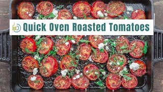 Quick and Easy Oven Roasted Tomatoes from The Mediterranean Dish [upl. by Ecraep454]