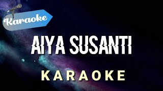 Karaoke Aiya susanti perempuan banyak muda  Karaoke [upl. by Mccollum]