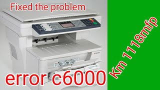 c6000 Kyocera ecosys KM1118mfp How to fixed the problem step by step [upl. by Alejandrina720]