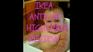 Ikea Antelop Highchair Review [upl. by Narret]