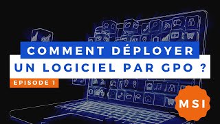 Comment déployer un logiciel par GPO   Format MSI [upl. by Samara]