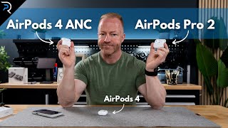 DONT make a MISTAKE AirPods 4 vs AirPods 4 ANC vs AirPods Pro 2 [upl. by Amled857]