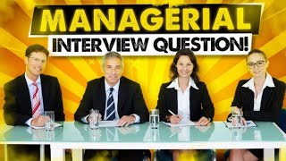 Managerial Interview Questions  14 most difficult Questions [upl. by Aeirdna287]