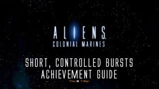 Aliens Colonial Marines  Short Controlled Bursts Guide  Rooster Teeth [upl. by Kokoruda]