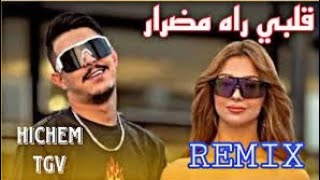 HICHEM TGV GALBI RAH MEDRAR Remix © قلبي راه مضرار2024 [upl. by Island]