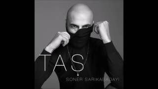 Soner Sarıkabadayı Taş Soner Karaca Remix [upl. by Tedi558]