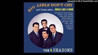 The Four Seasons  Big Girls Dont Cry 2019 Stereo Mix [upl. by Corabella]