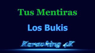 Los Bukis Tus Mentiras Karaoke 4K [upl. by Allenotna]