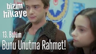 Bunu unutma Rahmet  Bizim Hikaye 13 Bölüm [upl. by Allbee]