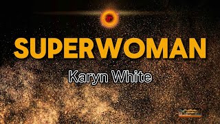 Karyn White  Superwoman KARAOKE VERSION [upl. by Colin538]