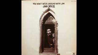 Jim Croce  You Dont Mess Around with Jim [upl. by Wood]