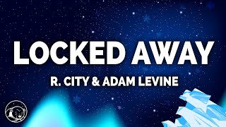 R City  Locked Away Lyrics ft Adam Levine [upl. by Suinotna]