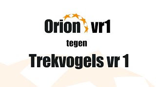 Orion vr1 vs Trekvogels vr1 1 sept 2024 [upl. by Stephi]