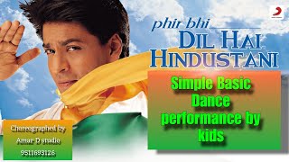 Phir bhi dil hai hindustani Patriotic song Independence day dance Performance hindi song [upl. by Tse]