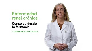 Enfermedad renal crónica Consejos desde la farmacia Tu Farmacéutico Informa [upl. by Xet128]