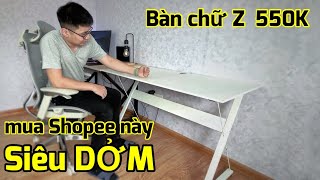 Mua bàn chữ Z giá 550k trên Shopee và cái kết chán đời [upl. by Fisk]