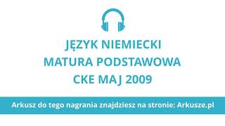 Matura 2009 język niemiecki podstawowy nagranie [upl. by Casi]