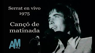 Serrat en vivo 1975 Cançó de matinada [upl. by Nairdna]