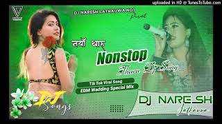 TikTok Trand Song  Non Stop Tharu Dj Song Edm Mix WaddingSpecel 2023 ll Dj Naresh Lathauwa [upl. by Walter]