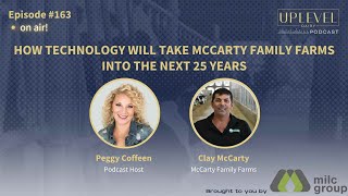 163  How Technology will Take McCarty Family Farms into the next 25 Years [upl. by Faxun]