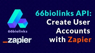 66biolinks API Create User Accounts with Zapier [upl. by Saleem932]