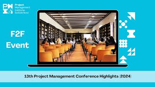 13th Project Management Conference Highlights 2024 [upl. by Rissa]