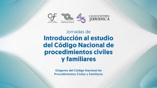 CNPCF  Orígenes del Código Nacional de Procedimientos Civiles y Familiares [upl. by Oberheim457]