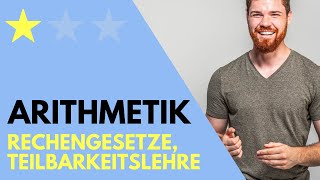 Arithmetik Grundlagen  Rechengesetze Teilbarkeitslehre [upl. by Danforth]