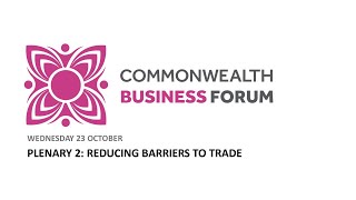 CBF Plenary 2  Reducing Barriers to Trade [upl. by Waverly]