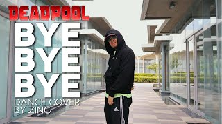 Bye Bye Bye  Deadpool Dance Cover by Zing [upl. by Nitza]