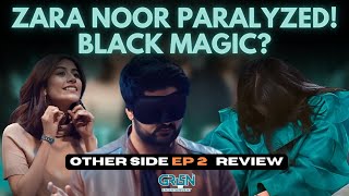 Other Side Ep 2 Review  Green Entrainment  Syra Yousuf  Zara Noor  Unbelievable acts [upl. by Diann]