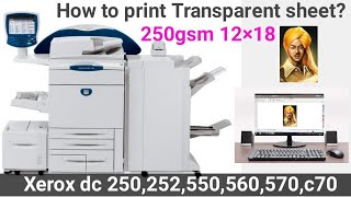 How To Print Transparent Sticker 12×18 Sheet By Xerox DC 250252550560570c70 transparent sheet [upl. by Suoicerp38]