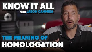 The meaning of homologation  Know it All with Jason Cammisa  Ep 08 [upl. by Aicram778]