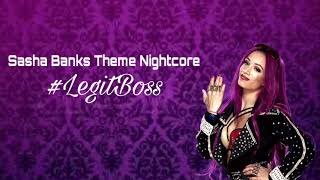 Sasha Banks Theme Nightcore LegitBoss [upl. by Aedrahs63]