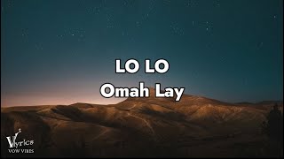 Omah Lay  Lo Lo Official Lyrics Video vow vibes release [upl. by Anoo]