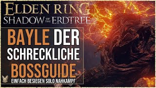 Bayle der Schreckliche Bossguide  SOLO Nahkampf OHNE ASCHE  Shadow of the Erdtree Guide deutsch [upl. by Hessler520]