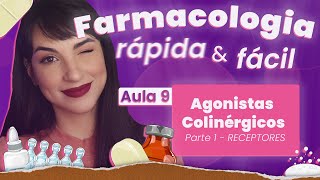 Agonistas Colinérgicos parte 1  receptores  Aula 9  Farmacologia rápida e fácil  Flavonoide [upl. by Nigen]