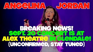 Breaking Angelina Jordan News Sept 20 Concert is at the Alex Theatre in Glendale Unconfirmed [upl. by Ferino460]