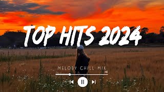 Top hits 2024 playlist  Viral songs latest 2024  Best songs 2024 updated weekly Mix Hits [upl. by Ramat]