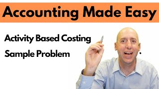 MA16  Activity Based Costing  Example Problem  Managerial Accounting [upl. by Acira]