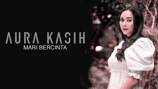 Aura Kasih  Mari Bercinta Lyric Video [upl. by Hcir]